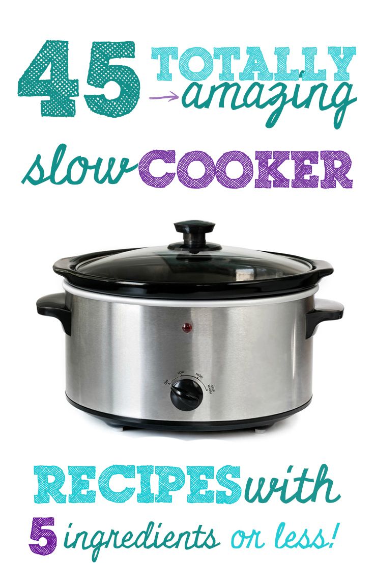 45 Slow Cooker Recipes with 5 Ingredients or Less | Cutefetti
