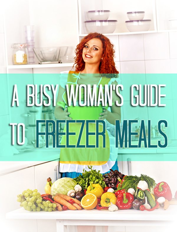 A busy woman's guide to freezer cooking
