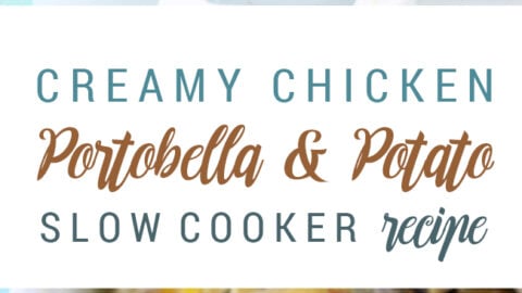 Portobella Mushroom & Potato Slow Cooker Chicken