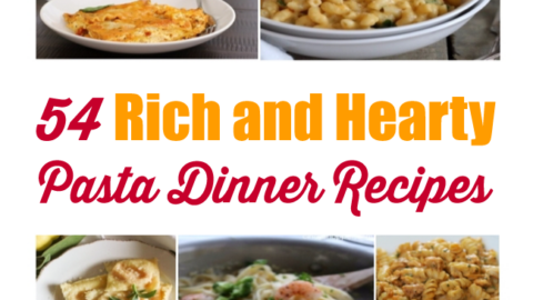 54 Rich & Hearty Pasta Dinner Recipes