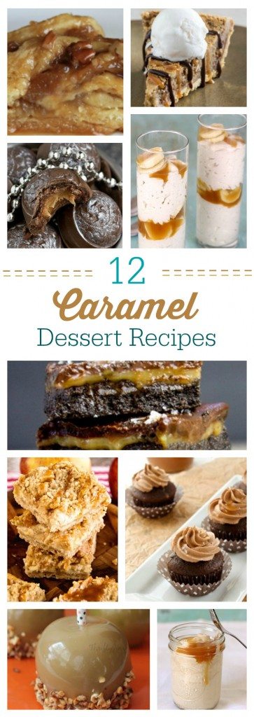 12 Deliciously Gooey Caramel Dessert Recipes | Cutefetti