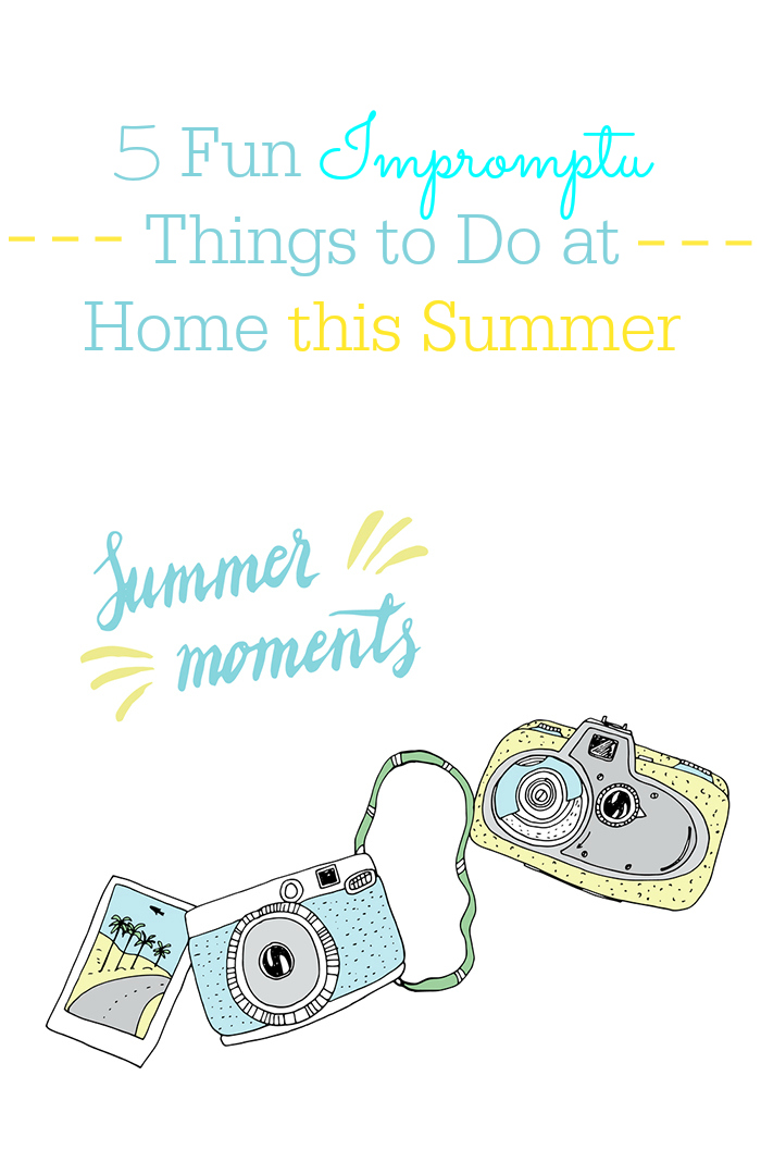 Break your routine at home and have fun this summer. 5 fun offbeat ideas!
