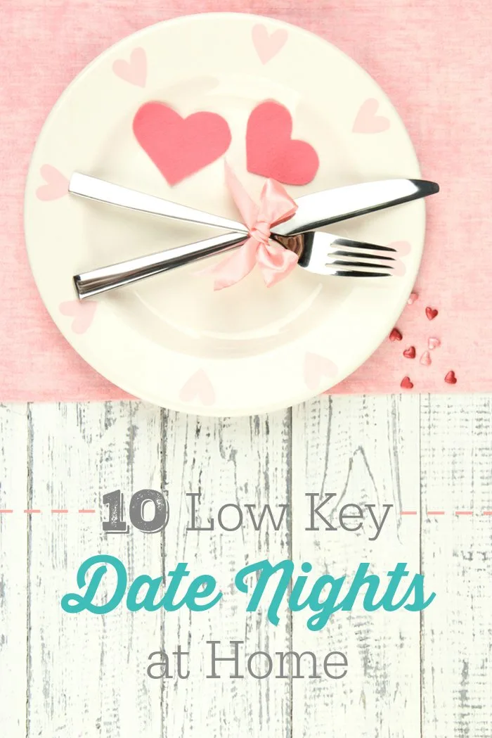 10 Ideas for a Low Key Dates at Home. Romance doesn't have to be complicated.